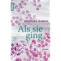 Als sie ging: Roman