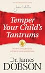 Temper Your Childs Tantrums: How Firm...