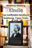 Kindle - das inoffizielle Handbuch. Anleitung, Tipps und Tricks.