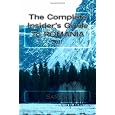 The Complete Insider's Guide to Romania: 2011