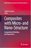 Composites with Micro- and Nano-Structure: Computational Modeling and Experiments (Computational Methods in Applied Sciences)