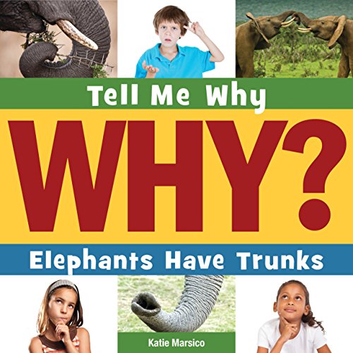 Elephants Have Trunks (Tell Me Why Library)
