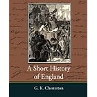 Click here to buy A Short History of England - G. K. Chesterton by  G. K. Chesterton.