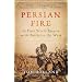 Persian Fire: The First World Empire and the Battle for the West