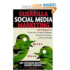 Guerrilla Marketing for Social Media: 100+ Weapons to Grow Your Online Influence, Attract Customers, and Drive Profits