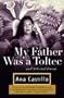 My Father Was a Toltec and Selected Poems