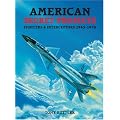 American Secret Projects: Fighters and Interceptors 1945-1978 (Secret Projects)