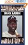 Hank Aaron: A Biography (Baseball's All-Time Greatest Hitters)