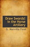 Draw Swords! in the Horse Artillery
