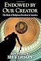Endowed by Our Creator: The Birth of Religious Freedom in America Endowed by Our Creator: The Birth of Religious Freedom in America
