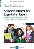 Produkt-Bild: Selbstkompetenzen bei Jugendlichen f&ouml;rdern: Das SMS-Trainingshandbuch zur Verbesserung der beruflichen Integration von Haupt- und Realsch&uuml;lern