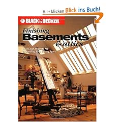 Black & Decker Finishing Basements & Attics: Ideas & Projects for Expanding Your Living Space (Black & Decker Home Improvement Library)