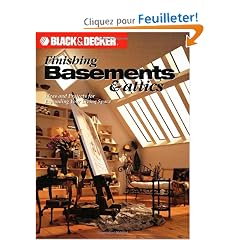 Black and Decker Finishing Basements and Attics: Ideas and Projects for Expanding Your Living Space