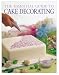 The Essential Guide to Cake Decorating (Cookery)