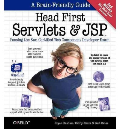 [ Head First Servlets & JSP: Passing the Sun Certified Web Component Developer Exam[ HEAD FIRST SERVLETS & JSP: PASSING THE SUN CERTIFIED WEB COMPONENT DEVELOPER EXAM ] By Basham, Bryan ( Author )Mar-01-2008 Paperback
