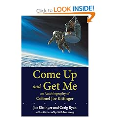 Come Up and Get Me: An Autobiography of Colonel Joe Kittinger