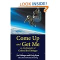 Come Up and Get Me: An Autobiography of Colonel Joe Kittinger