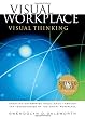 Visual Workplace, Visual Thinking: Creating Enterprise Excellence Through the Technologies of the Visual Workplace