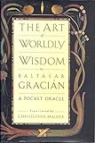 The art of worldly wisdom : a pocket oracle