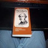 Norton Critical Edition: "On Liberty" by John Stuart Mill (Annotated Text: Sources and Background Criticism)