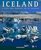 Iceland : a fiery soul beneath an icy surface