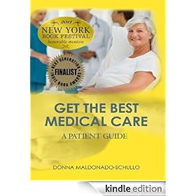 Get The Best Medical Care-You Can Navigate The Medical Maze: A Patient Guide