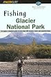 Fishing Glacier National Park, 2nd