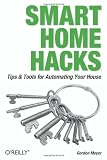 Smart Home Hacks: Tips & Tools for Automating Your House