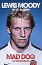 Lewis Moody: Mad Dog - An Englishman