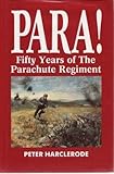 Para! : fifty years of the Parachute Regiment