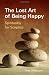 The Lost Art of Being Happy: Spirituality for Sceptics by Tony Wilkinson