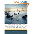 The Rights of War and Peace: Including the Law of Nature and of Nations