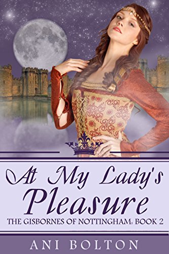 At My Lady's Pleasure (The Gisbornes of Nottingham Book 2)