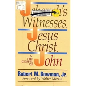 The Jehovah's Witnesses, Jesus Christ, and the Gospel of John