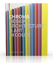 Chroma: Design, Art and Architecture in Colour