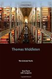 Thomas Middleton: The Collected Works