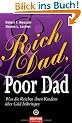 Rich Dad, Poor Dad: Was die Reichen ihren Kindern �ber Geld beibringen