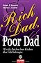 Rich Dad, Poor Dad: Was die Reichen ihren Kindern �ber Geld beibringen