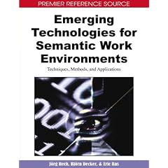Emerging Technologies for Semantic Work Environments: Techniques, Methods, and Applications (Premier Reference Source)