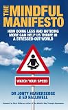 The Mindful Manifesto: How doing less and noticing more can help us thrive in a stressed-out world