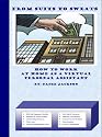From Suits To Sweats: How To Work At Home As A Virtual Personal Assistant (From Suits To Sweats)