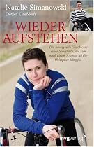 Wieder Aufstehen: Die bewegende Geschichte einer Sportlerin, die sich nach einem Attentat an die Weltspitze k&auml;mpfte