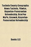 Tuchola County Geography Introduction: Obrowo, Tuchola County, Nowa Tuchola, Liwice, Kuyavian-Pomeranian Voivodeship, Brze No Ma E, Lin Wek-