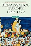 Renaissance Europe 1480 - 1520 (Blackwell Classic Histories of Europe)