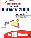 Sams Teach Yourself Microsoft Outlook 2000 in 10 Minutes (Sams Teach Yourself)