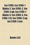 ISO 3166: ISO 3166-1 Alpha-2, ISO 3166-2, ISO 3166-2: GB, ISO 3166-1 Alpha-3, ISO 3166-3, ISO 3166-2: Fr, ISO 3166-2: Ug, ISO 31