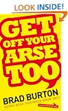 Get Off Your Arse Too