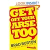 Get Off Your Arse Too