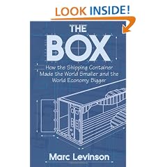 The Box: How the Shipping Container Made the World Smaller and the World Economy Bigger (New in Paper)