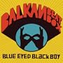 Blue Eyed Black Boy (Dig)
